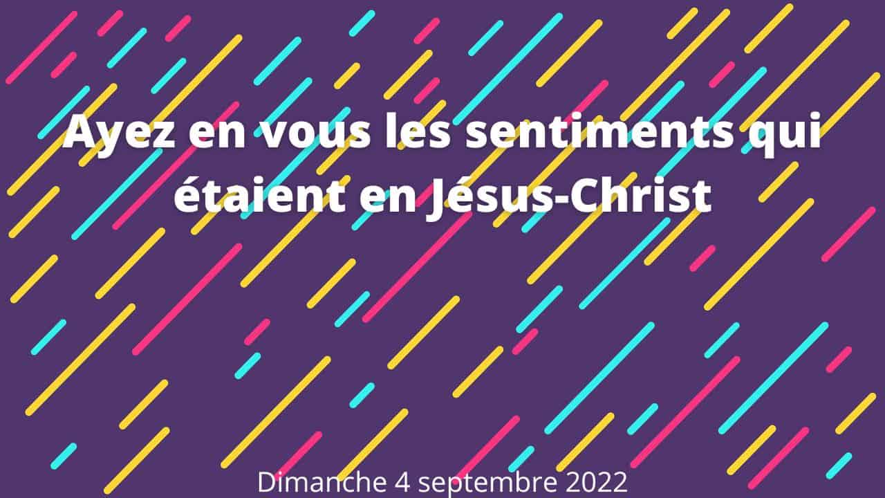 Ayez en vous les sentiments qui étaient en JésusChrist Eglise ADD Montpellier La Mosson