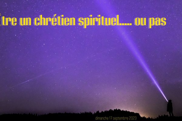 Être un chrétien spirituel ou pas